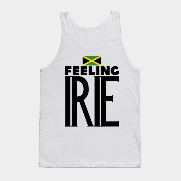Feeling Irie Jamaican Slang Tank Top by Merchweaver
